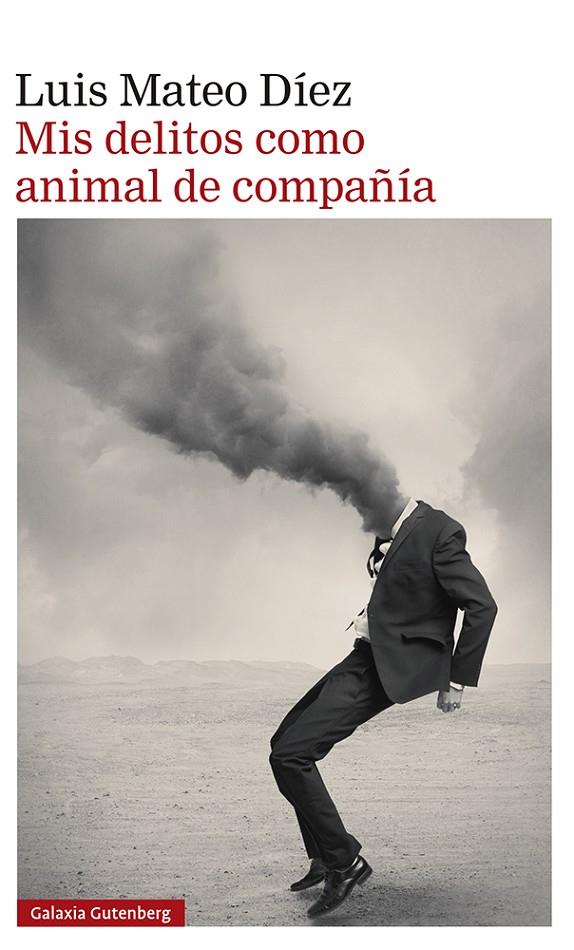 Mis delitos como animal de compañía | 9788419075628 | Luis Mateo Díez