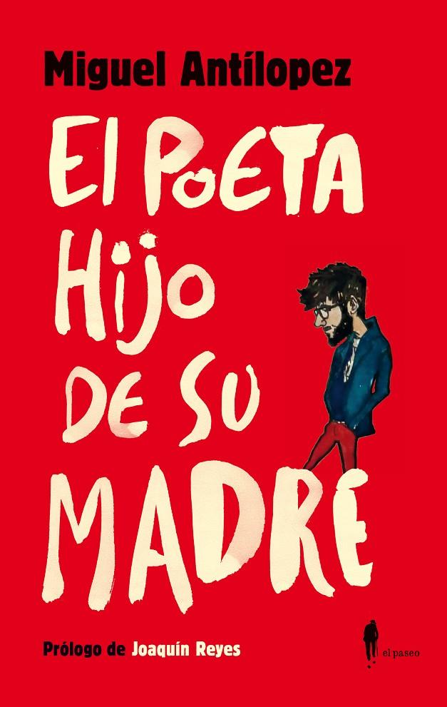 El poeta hijo de su madre | 9788412297324 | Miguel Antílopez