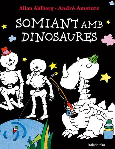 Somiant amb dinosaures | 9788418558740 | Allan Ahlberg ; André Amstutz