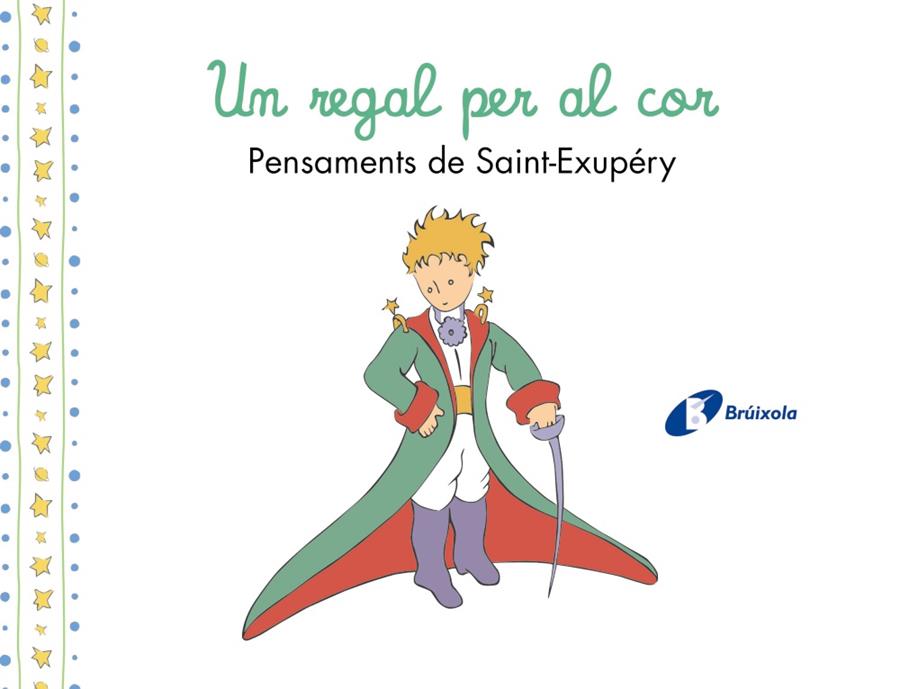 Un regal per al cor : pensaments d'Antoine de Saint-Exupéry | 9788413493961 | Antoine de Saint-Exupéry