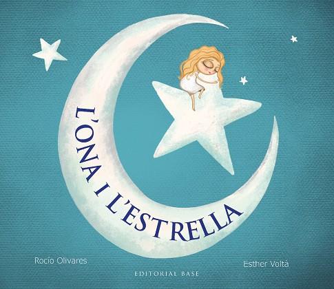 L'Ona i l'estrella | 9788419007889 | Rocío Olivares ; Esther Voltà