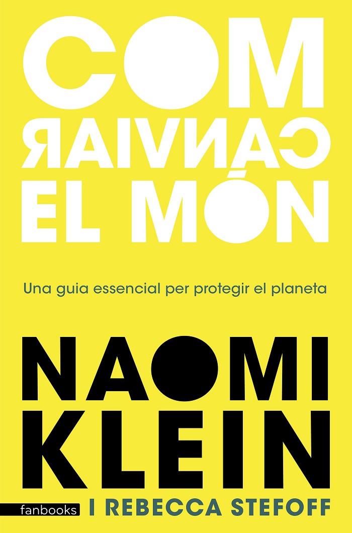 Com canviar el món | 9788418327636 | Naomi Klein ; Rebecca Stefoff