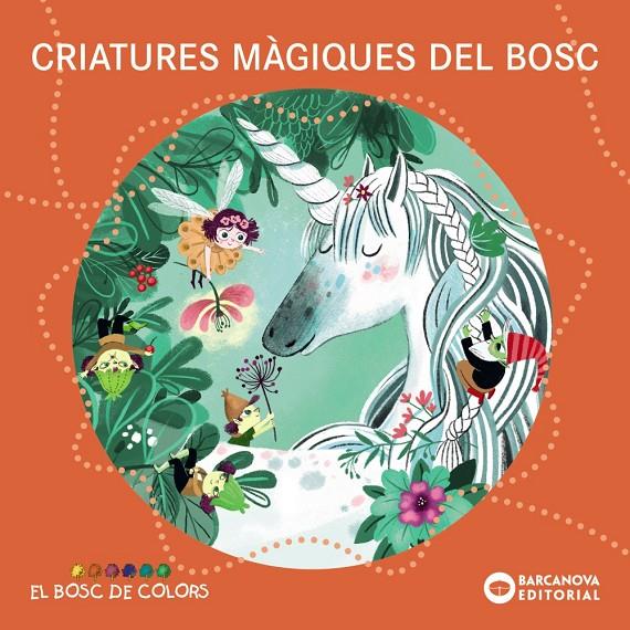 Criatures màgiques del bosc | 9788448959104 | Estel Baldó ; Rosa Gil ; Maria Soliva ; Anna Mongay