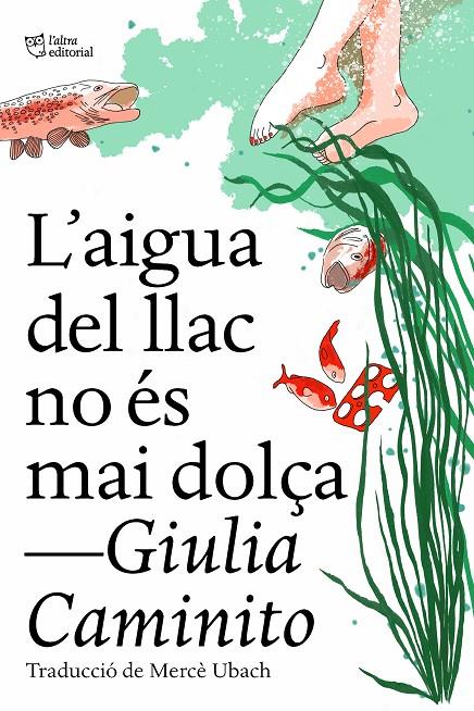 L'aigua del llac no és mai dolça | 9788412572469 | Giulia Caminito