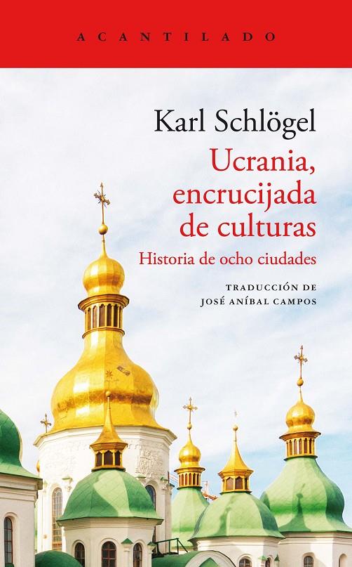 Ucrania, encrucijada de culturas | 9788419036179 | Karl Schlögel