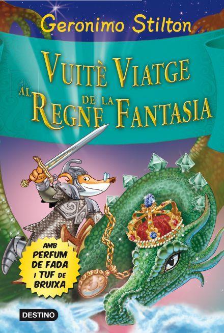 Vuitè viatge al Regne de la Fantasia | 9788415790969 | Geronimo Stilton