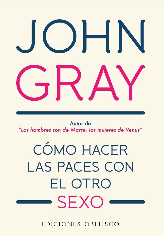 Cómo hacer las paces con el otro sexo | 9788491115557 | John Gray