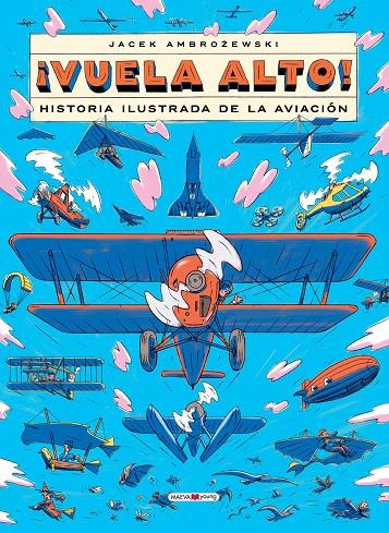 ¡Vuela alto! : Historia ilustrada de la aviación | 9788419638236 | Jacek Ambrozewski