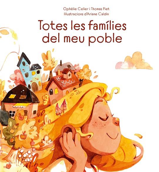 Totes les famílies del meu poble | 9788491455684 | Ophélie Celier ; Thomas Piet ; Ariane Caldin