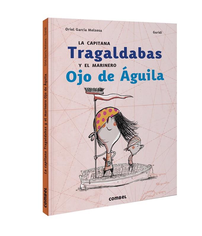 La capitana Tragaldabas y el marinero Ojo de Águila | 9788491017837 | Oriol Garcia Molsosa ; Raúl Nieto Guridi