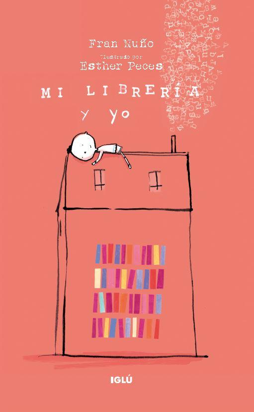 Mi librería y yo | 9788418488597 | Fran Nuño ; Esther Peces