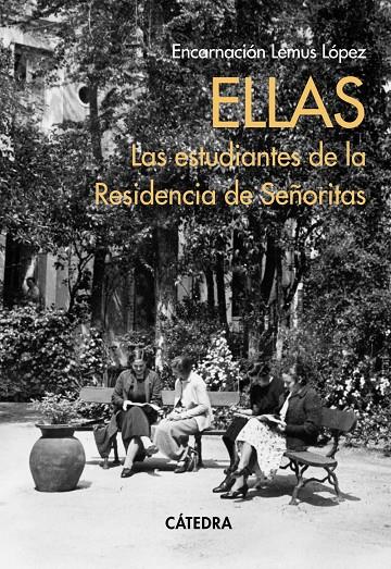 Ellas : las estudiantes de la Residencia de Señoritas | 9788437645179 | Encarnación Lemus López