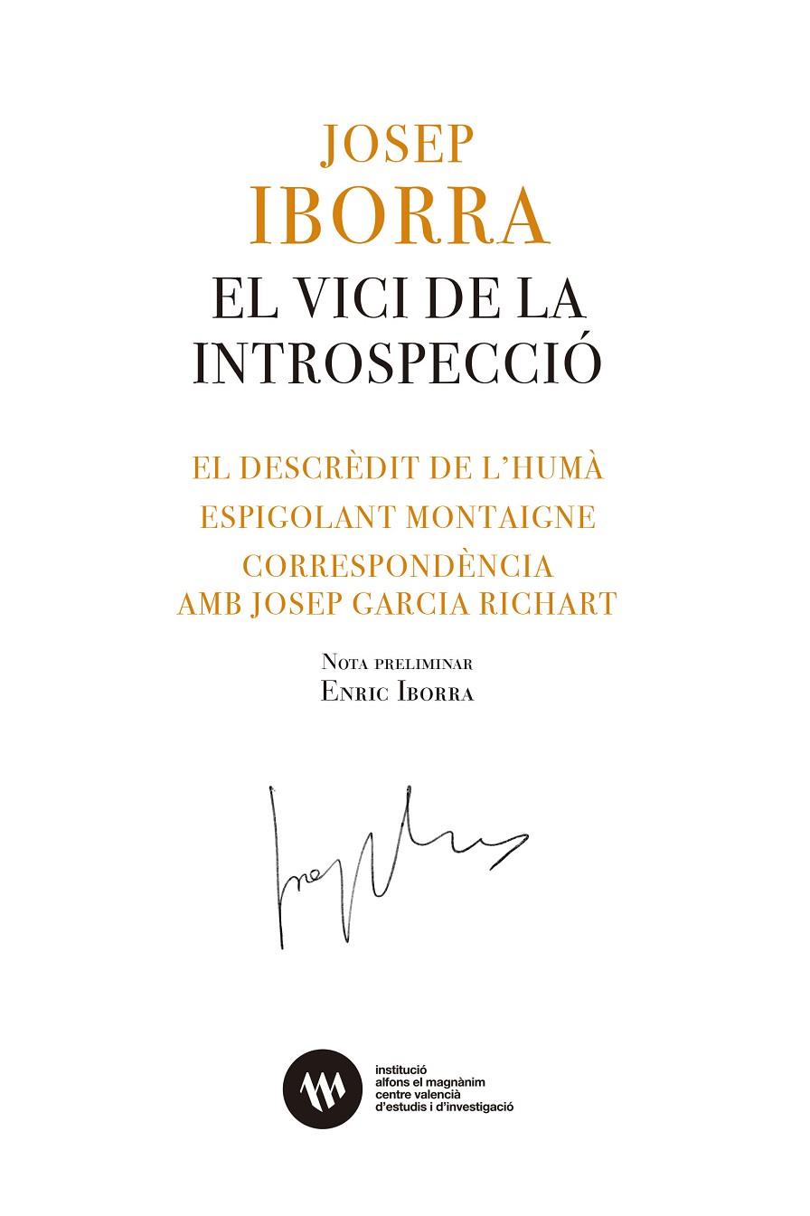 El vici de la introspecció ; El descrèdit de l’humà ; Espigolant Montaigne ; Correspondència amb Josep Garcia Richart | 9788411560443 | Josep Iborra Martínez