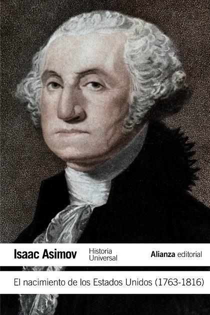 El nacimiento de los Estados Unidos 1763-1816 (Historia universal) | 9788420609706 | Isaac Asimov