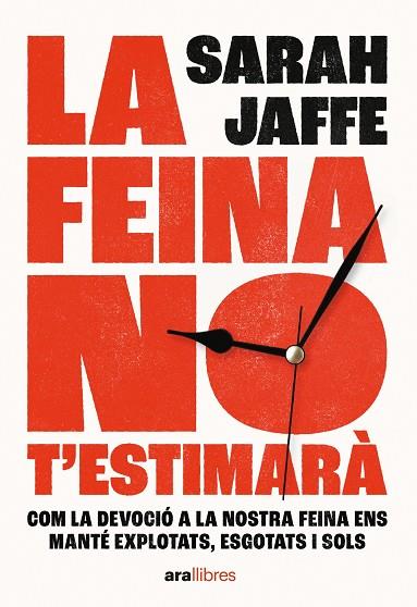 La feina no t'estimarà | 9788411730020 | Sarah Jaffe