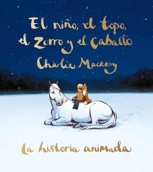 El niño, el topo, el zorro y el caballo : la historia animada | 9788491298991 | Charlie Mackesy