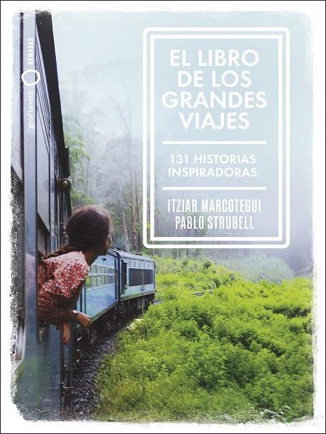 El libro de los grandes viajes | 9788408238911 | Itziar Marcotegui ; Pablo Strubell