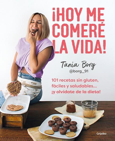 ¡Hoy me comeré la vida! | 9788425363955 | Tania Borg