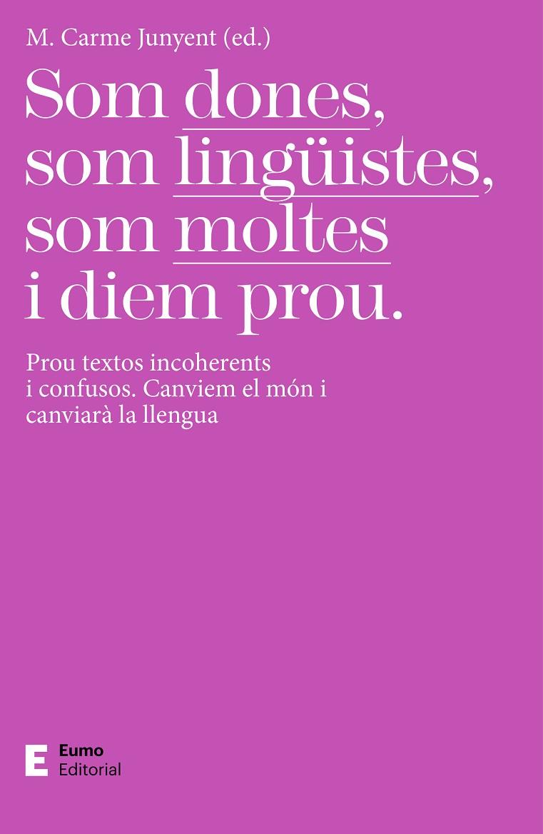 Som dones, som lingüistes, som moltes i diem prou | 9788497667425 | M. Carme Junyent