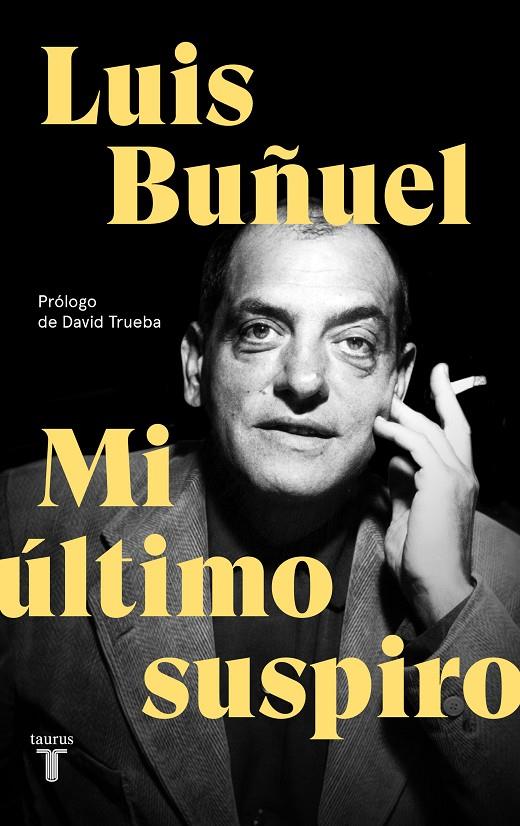 Mi último suspiro | 9788430619870 | Luis Buñuel