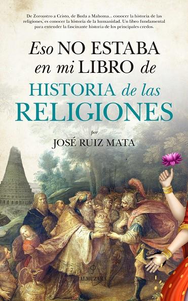 Eso no estaba en mi libro de historia de las religiones | 9788416776573 | José Ruiz Mata