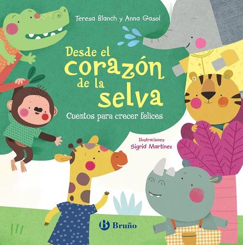 Desde el corazón de la selva | 9788469667842 | Teresa Blanch ; Anna Gasol ; Sigrid Martínez