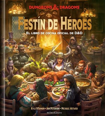 Festín de héroes : el libro de cocina oficial de Dungeons & gdagons | 9788445012000 | Kyle Newman ; Jon Peterson ; Michael Witwer