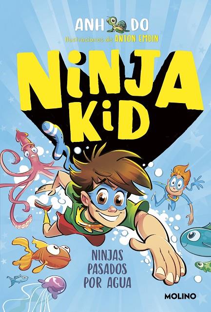 Ninjas pasados por agua (Ninja Kid; 9) | 9788427224377 | Anh Do