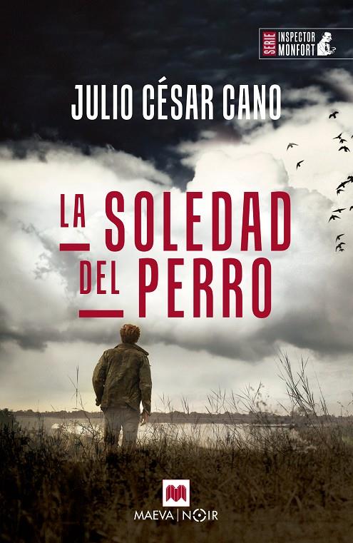 La soledad del perro (Insperctor Monfort; 6) | 9788419110763 | Julio César Cano