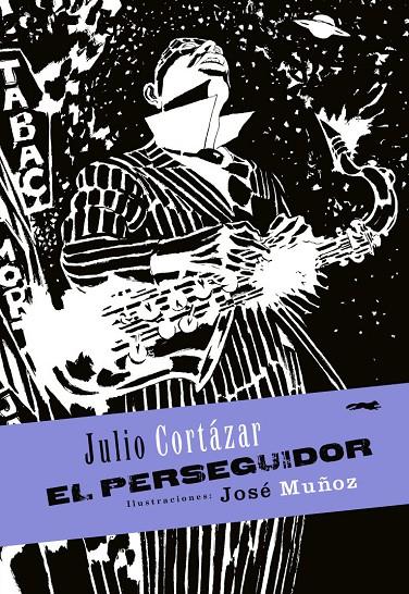 El perseguidor | 9788494164545 | Julio Cortázar ; José Muñoz