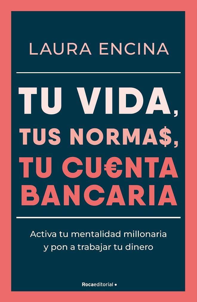 Tu vida, tus normas, tu cuenta bancaria | 9788410096431 | Laura Encina