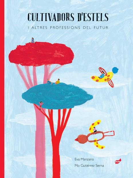 Cultivadors d'estels i altres professions del futur | 9788418702143 | Eva Manzano ; Mo Gutiérrez Serna