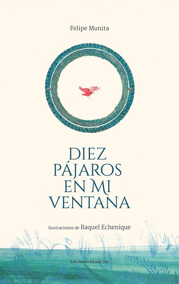 Diez pájaros en mi ventana | 9788494669972 | Felipe Munita ; Raquel Echenique