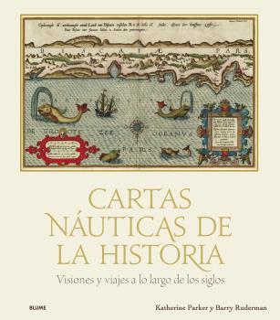 Cartas náuticas de la historia | 9788418725432 | Katherine Parker ; Barry Ruderman