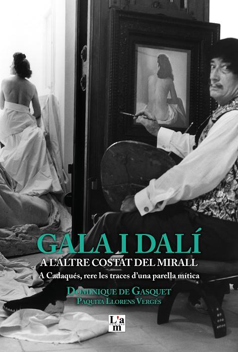 Gala i Dalí a l’altre costat del mirall | 9788412020724 | Dominique de Gasquet