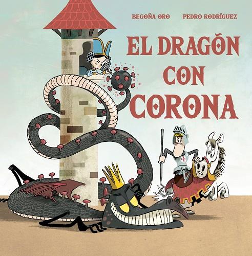 El dragón con corona | 9788448857646 | Begoña Oro ; Pedro Rodríguez