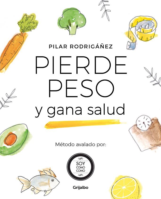 Pierde peso y gana salud | 9788425357084 | Pilar Rodrigáñez