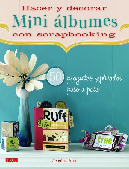 Hacer y decorar mini álbumes de scrapbooking | 9788498742497 | Jessica Acs