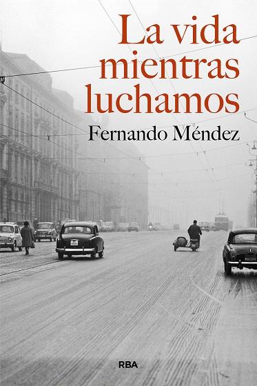 La vida mientras luchamos | 9788490569368 | Fernando Méndez