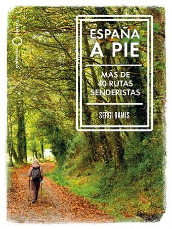 España a pie : más de 40 rutas senderistas | 9788408239031 | Sergi Ramis