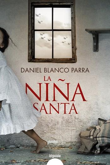 La niña santa | 9788491897378 | Daniel Blanco Parra