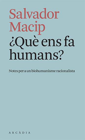 ¿Què ens fa humans? | 9788412471779 | Salvador Macip