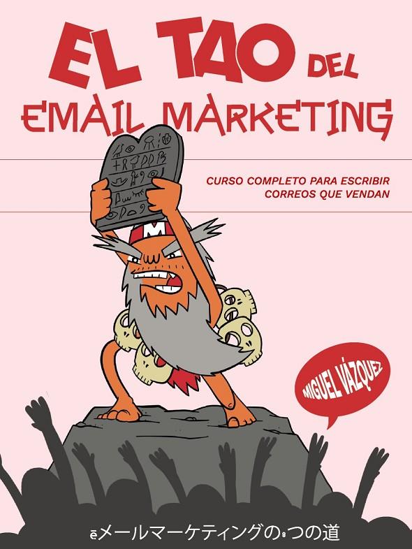 El tao del email marketing | 9788441550179 | Miguel Vázquez Sagasta