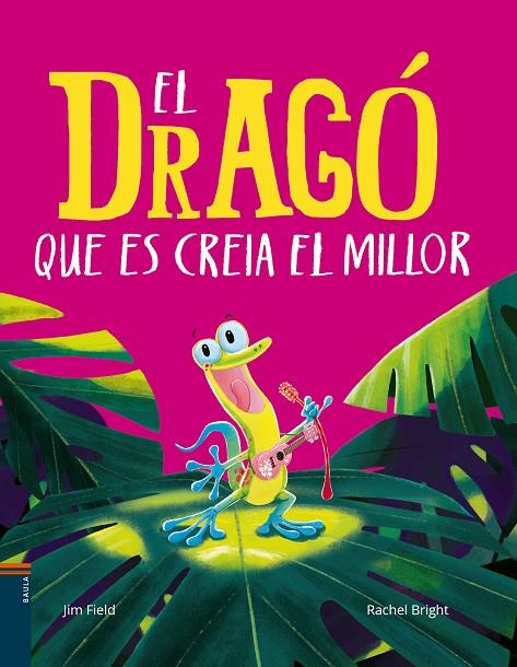 El dragó que es creia el millor | 9788447949151 | Jim Field ; Rachel Bright