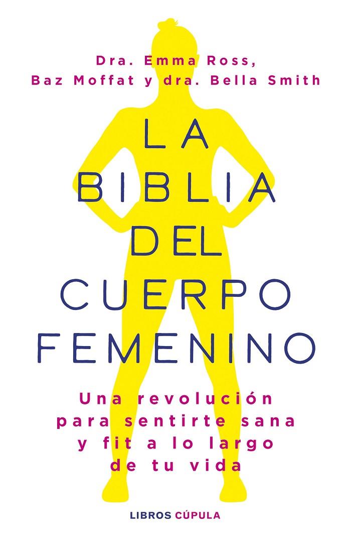 La biblia del cuerpo femenino | 9788448037390 | Emma Ross ; Baz Moffat ; Bella Smith