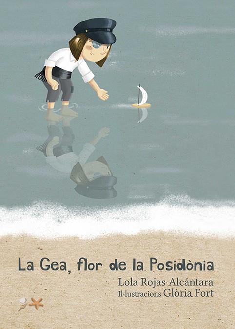 La Gea, flor de la Posidònia | 9788417000813 | Lola Rojas Alcántara ; Glòria Fort