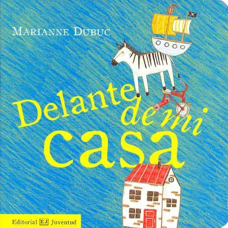 Delante de mi casa | 9788426137661 | Marianne Dubuc