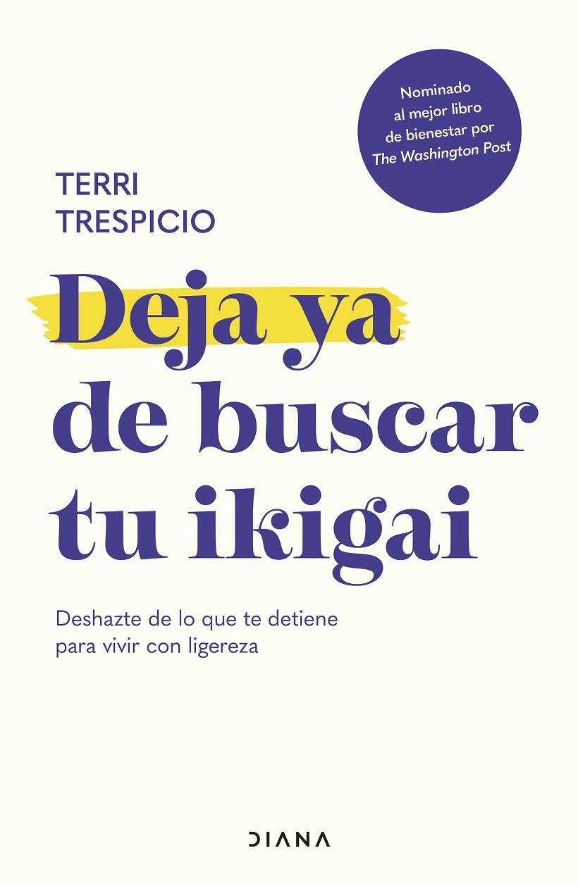 Deja ya de buscar tu ikigai | 9788411191609 | Terri Trespicio