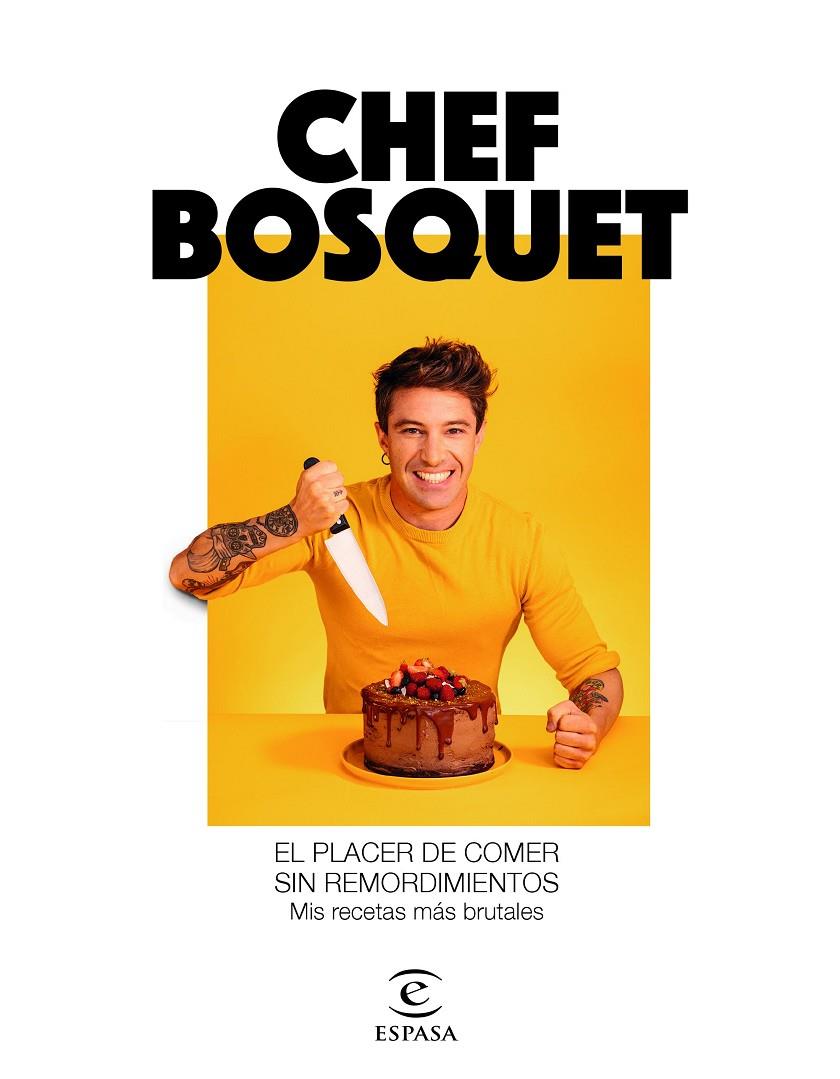 El placer de comer sin remordimientos | 9788467060911 | Chef Bosquet