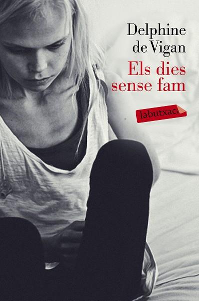 Els dies sense fam | 9788499309217 | Delphine de Vigan